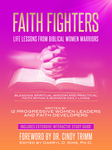 Faith Fighters: Life Lessons From Biblical Women Warriors