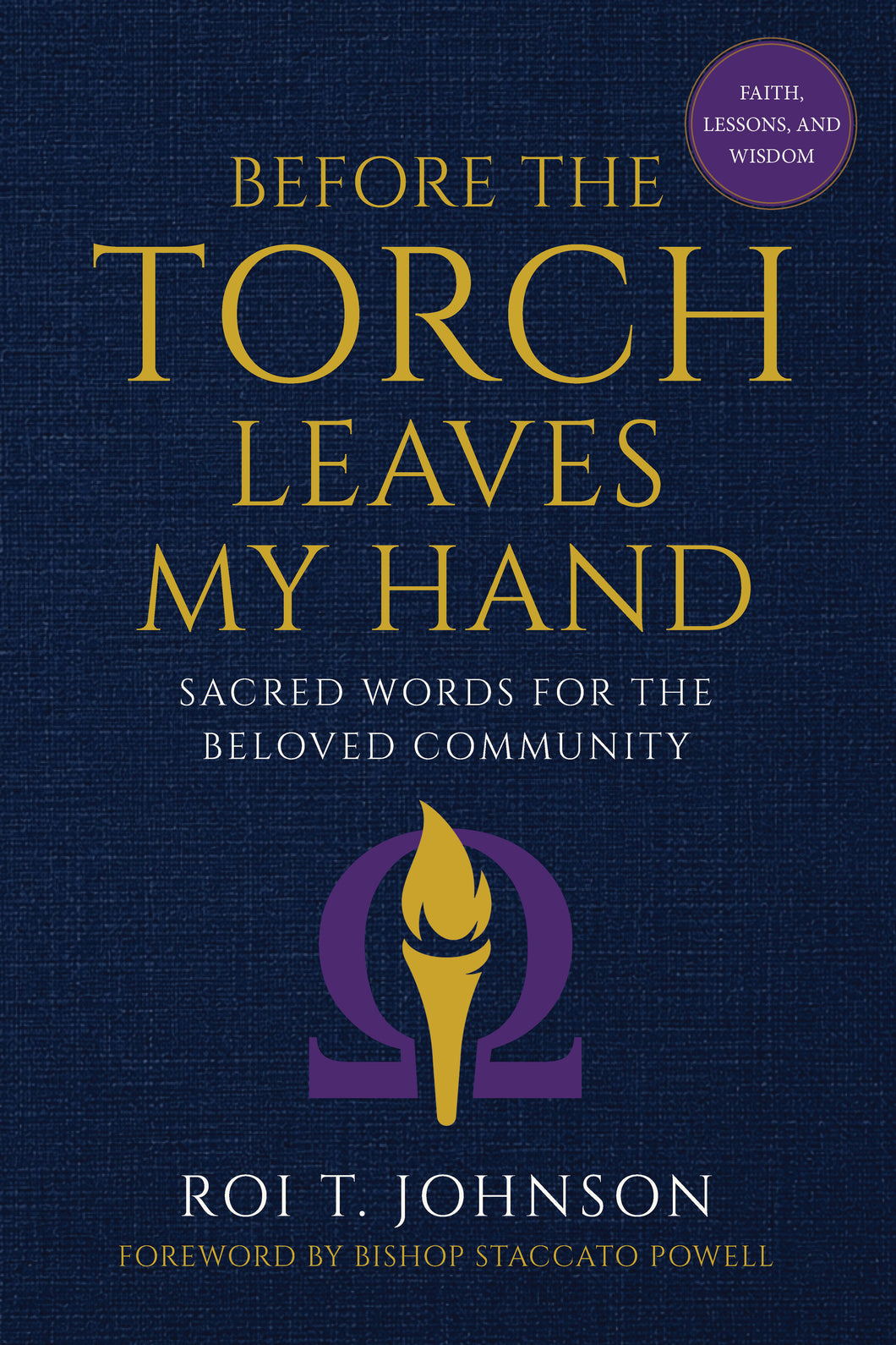 Before The Torch Leave My Hands: Sacred Words for the Community