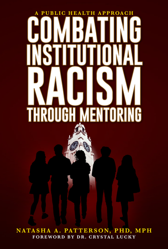 COMBATING INSTITUTIONAL RACISM THROUGH MENTORING:  A PUBLIC HEALTH APPROACH