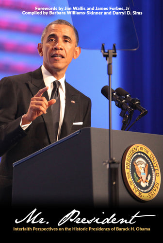 Mr. President: Interfaith Perspectives on the Historic Presidency of Barack H. Obama